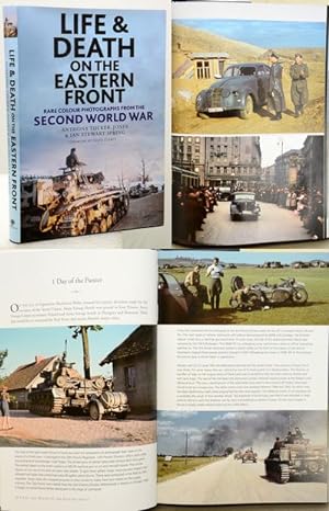 LIFE AND DEATH ON THE EASTERN FRONT. Rare Colour Photographs from the Second World War. Foreword ...