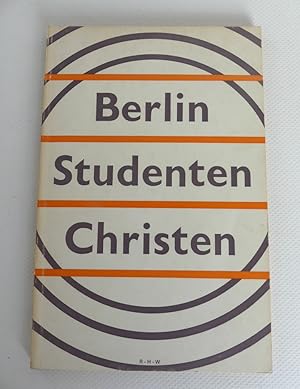Berlin - Studenten - Christen. Überlegungen und Stellungnahmen zur politischen Diakonie.