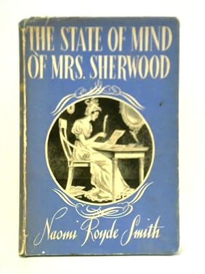Imagen del vendedor de The State of Mind of Mrs. Sherwood: A Study a la venta por World of Rare Books