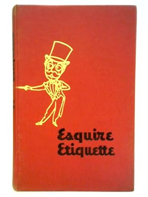 Bild des Verkufers fr Esquire Etiquette zum Verkauf von World of Rare Books