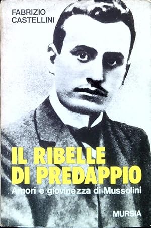 Bild des Verkufers fr Il ribelle di Predappio zum Verkauf von Librodifaccia