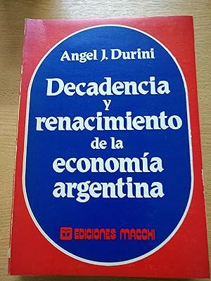 Imagen del vendedor de Decadencia y renacimiento de la economia argentina a la venta por Libros nicos