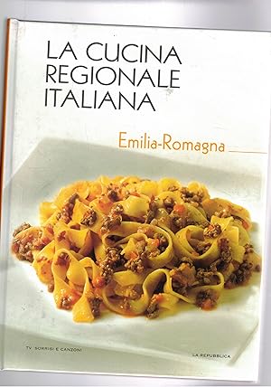 Imagen del vendedor de La cucina regionale italiana: Emilia Romagna. a la venta por Libreria Gull