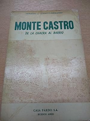 Seller image for Monte Castro de la chacra al barrio for sale by Libros nicos