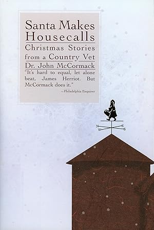 Image du vendeur pour Santa Makes Housecalls: Christmas Stories from a Country Vet mis en vente par Redux Books