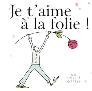 Seller image for Je t'aime  la folie for sale by Dmons et Merveilles