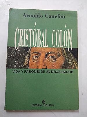 Imagen del vendedor de Cristobal Colon, vida y pasiones de un descubridor a la venta por Libros nicos