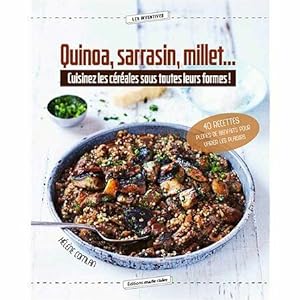 Image du vendeur pour Quinoa sarrasin millet. - Cuisinez les crales sous toutes leurs formes mis en vente par Dmons et Merveilles