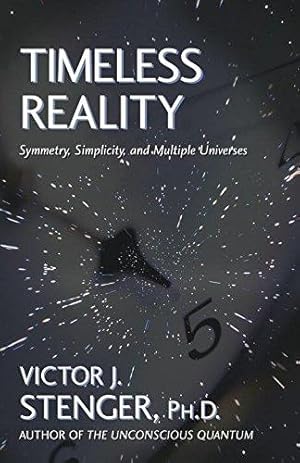 Bild des Verkufers fr Timeless Reality: Symetry, Simplicity, and Multiple Universes (Great Books in Philosophy) zum Verkauf von WeBuyBooks