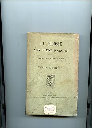 LE COLOSSE AUX PIEDS D' ARGILE . ÉTUDE SUR L' ANGLETERRE