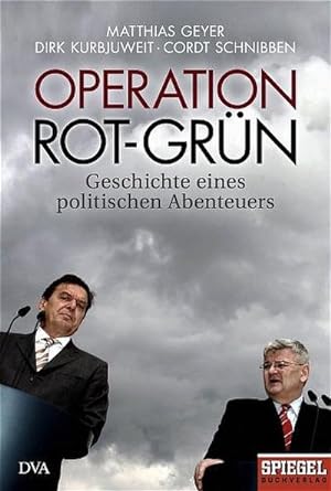 Immagine del venditore per Operation Rot-Grn - Geschichte eines politischen Abenteuers venduto da CSG Onlinebuch GMBH