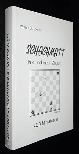 Bild des Verkufers fr Schachmatt in 4 und mehr Zgen. 400 Miniaturen. zum Verkauf von Antiquariat Haufe & Lutz