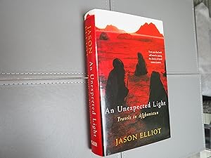 Seller image for AN UNEXPECTED LIGHT - Travels in Afghanistan for sale by Ron Weld Books