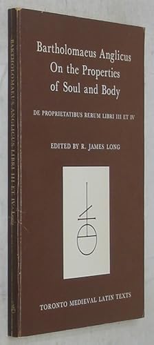 Image du vendeur pour Bartholomaeus Anglicus: On the Properties of Soul and Body: De Proprietatibus Rerum Libri III et IV (Toronto Medieval Latin Texts 9) mis en vente par Powell's Bookstores Chicago, ABAA