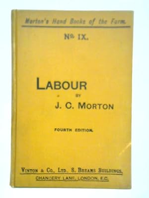 Seller image for No. IX - Labour (Morton's Handbooks of the Farm) for sale by World of Rare Books