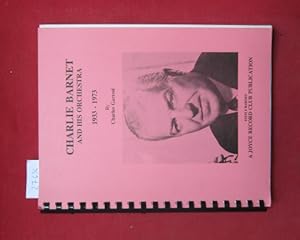 Bild des Verkufers fr Charlie Barnet and his orchestra. 1933 - 1973. zum Verkauf von Versandantiquariat buch-im-speicher