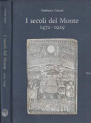 Bild des Verkufers fr I secoli del Monte 1472-1929 zum Verkauf von Biblioteca di Babele