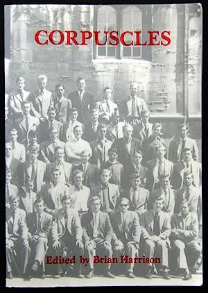 Seller image for Corpuscles : a history of Corpus Christi College, Oxford in the twentieth century for sale by Joseph Burridge Books