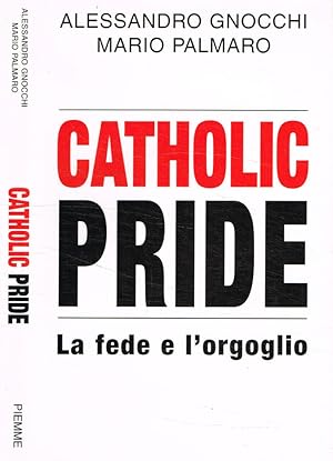 Bild des Verkufers fr Catholic pride. La fede e l'orgoglio zum Verkauf von Biblioteca di Babele