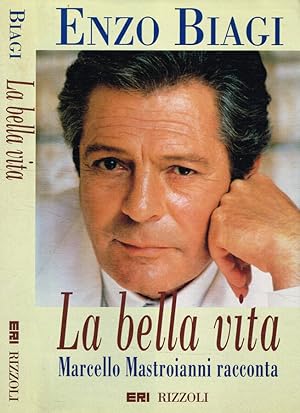 Seller image for La bella vita Marcello Mastroianni racconta for sale by Biblioteca di Babele