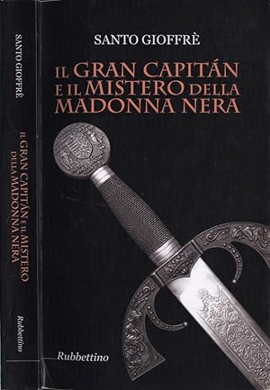 Bild des Verkufers fr Il Gran Capitn e il mistero della Madonna Nera zum Verkauf von Biblioteca di Babele