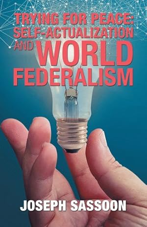 Seller image for Trying for Peace : Self-actualization and World Federalism for sale by GreatBookPrices