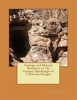 Bild des Verkufers fr Geology and Mineral Resources of the Gasquet Quadrangle of California-oregon zum Verkauf von GreatBookPrices