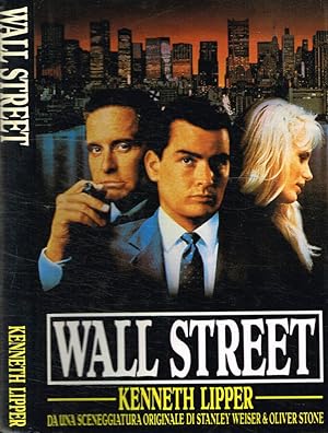 Bild des Verkufers fr Wall Street Da una sceneggiatura di Stanley Weiser e Oliver Stone zum Verkauf von Biblioteca di Babele