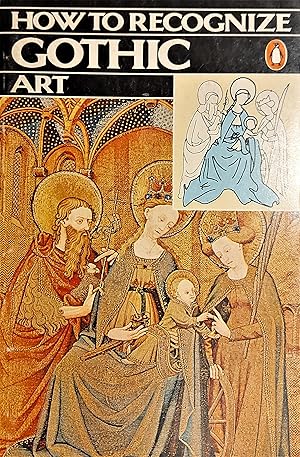 Seller image for How to Recognize Gothic Art for sale by Boobooks