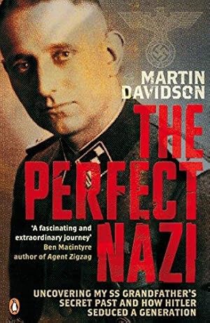 Bild des Verkufers fr The Perfect Nazi: Uncovering My SS Grandfather's Secret Past and How Hitler Seduced a Generation zum Verkauf von WeBuyBooks 2