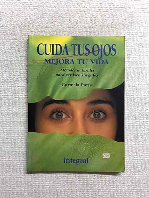 Image du vendeur pour Cuida tus ojos. Mtodos naturales para ver bien sin gafas mis en vente par Campbell Llibres