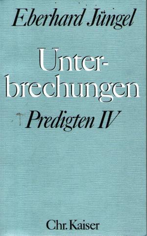 Bild des Verkufers fr Unterbrechungen. Predigten IV zum Verkauf von BuchSigel