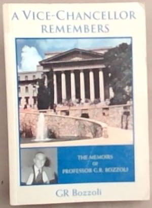 Bild des Verkufers fr A Vice-Chancellor Remembers: The Memoirs of Professor G.R. Bozzoli zum Verkauf von Chapter 1