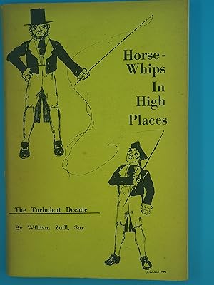 Seller image for Horsewhips in High Places the Turbulent Decade 1819-29 for sale by Nineveh Books