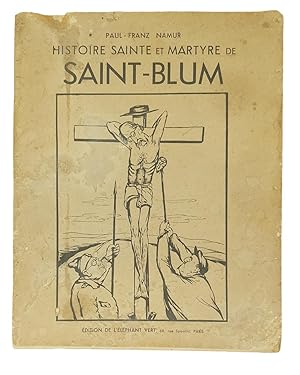 Immagine del venditore per Histoire sainte et martyre de Saint-Blum venduto da Librairie de l'Escurial