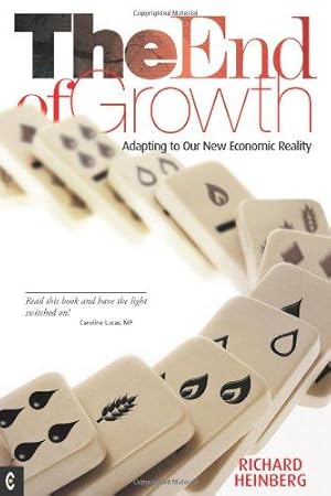 Bild des Verkufers fr The End of Growth: Adapting to Our New Economic Reality zum Verkauf von WeBuyBooks
