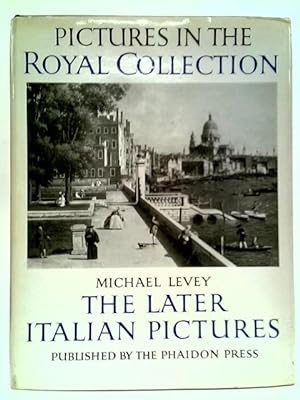 Seller image for The Later Italian Pictures In The Collection of Her Majesty The Queen for sale by World of Rare Books