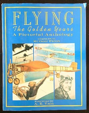 Bild des Verkufers fr Flying: the Golden Years. A Pictorial Anthology zum Verkauf von Librodifaccia