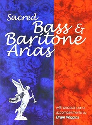 Image du vendeur pour Sacred Bass and Baritone Arias: With Practical Piano Accompaniments by Bram Wiggins mis en vente par WeBuyBooks