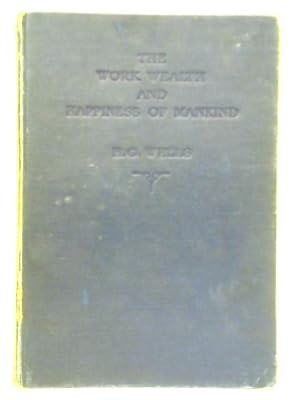 Image du vendeur pour The Work, Wealth And Happiness Of Mankind mis en vente par World of Rare Books