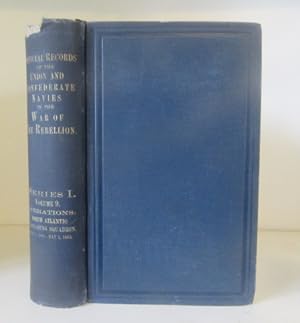 Image du vendeur pour Official Records of the Union and Confederate Navies in the War of the Rebellion, Series I. Vol. 9: North Atlantic Blockading Squadron from May 5, 1863 to May 5, 1864 mis en vente par BRIMSTONES