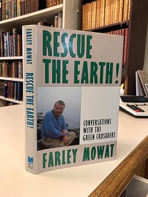 Rescue the Earth! Conversations with the Green Crusaders. [signed]