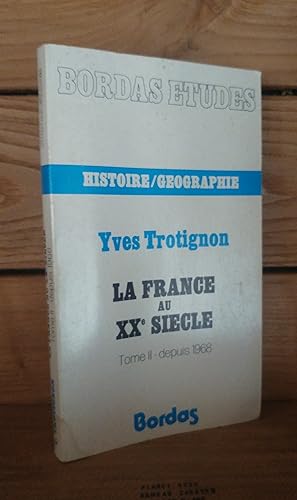 Seller image for LA FRANCE AU XXe SIECLE - Tome II : Depuis 1968 for sale by Planet's books