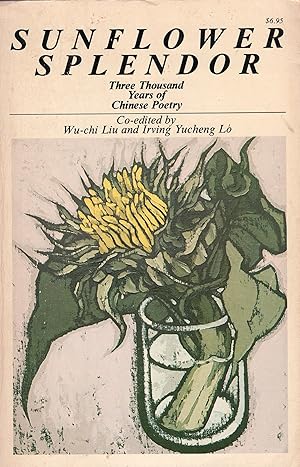 Sunflower Splendor: Three Thousand Years of Chinese Poetry