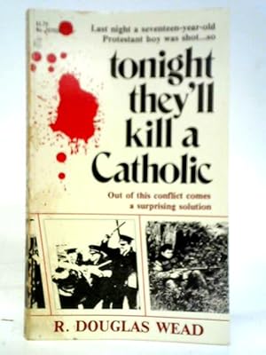 Seller image for Tonight They'll Kill a Catholic for sale by World of Rare Books