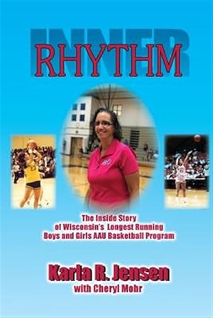 Seller image for Inner Rhythm: The Inside Story of Wisconsin's Longest Running Boys and Girls AAU Basketball Program for sale by GreatBookPrices