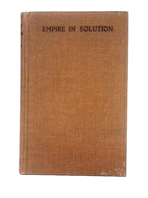 Seller image for The Empire In Solution for sale by World of Rare Books