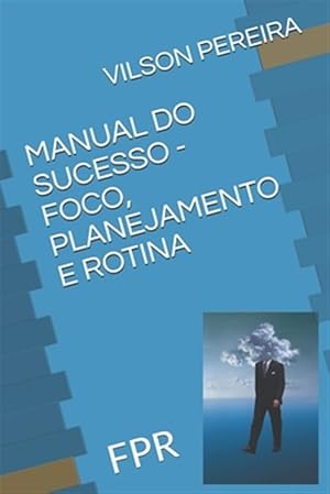 Imagen del vendedor de Manual Do Sucesso - Foco, Planejamento E Rotina: Fpr -Language: portuguese a la venta por GreatBookPrices