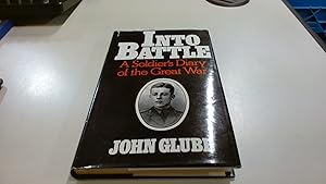 Seller image for Into Battle: A Soldiers Diary of the Great War for sale by BoundlessBookstore