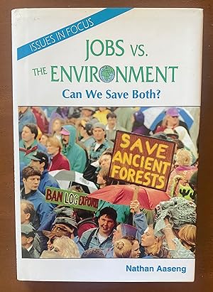 Jobs Vs. the Environment: Can We Save Both? (Issues in Focus)